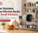 Best stainless steel kitchen rack for small kitchens with organized cookware, plates, and storage shelves.